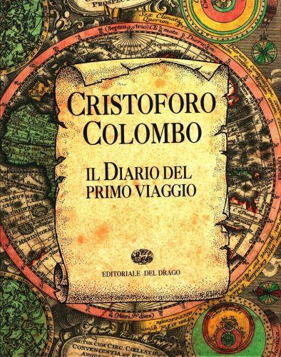 Cristoforo Colombo. Il diario del primo viaggio - Libro Usato - Editoriale  Del Drago - | IBS