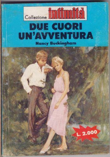 Due cuori un'avventura - Nancy Buckingham - Nancy Buckingam - copertina