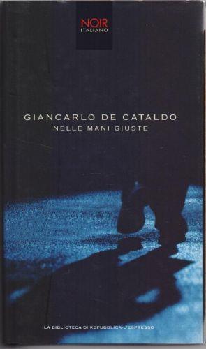 Nelle mani giuste - Giancarlo De Cataldo - Giancarlo De Cataldo - copertina