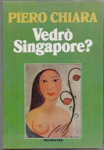 Vedrò Singapore ? - Piero Chiara - Piero Chiara - copertina