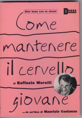 Come mantenere il cervello giovane - Raffaele Morelli - Raffaele Morelli - copertina