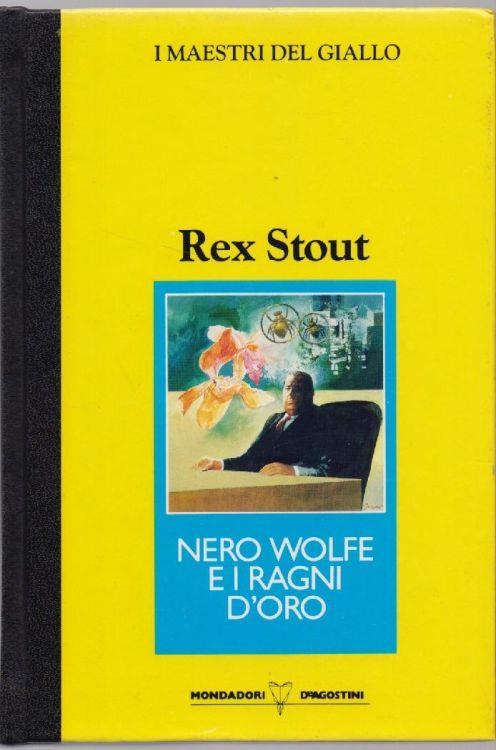 Nero Wolf e i ragni d'oro - Rex Stout - Rex Stout - copertina