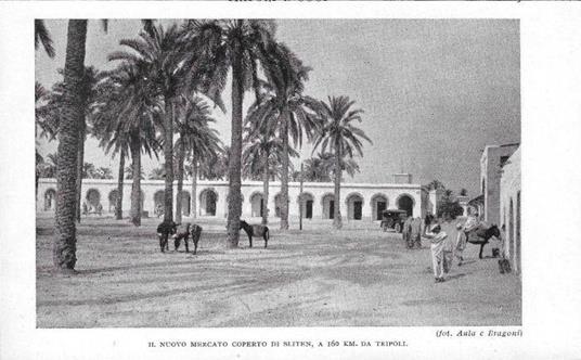 Mercato coperto di Sliten a 160 Km. da Tripoli. Stampa 1928 - copertina