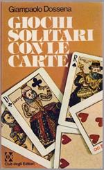 Giochi solitari con le carte - Giampaolo Dossena