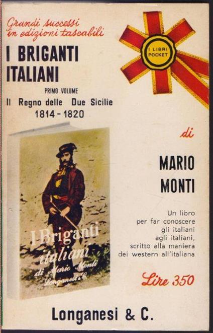 I Briganti Italiani Vol. I Vardarelli e Ciro Annichiarico nel Regno delle due Sicilie 1814-1820 - Mario Monti - copertina