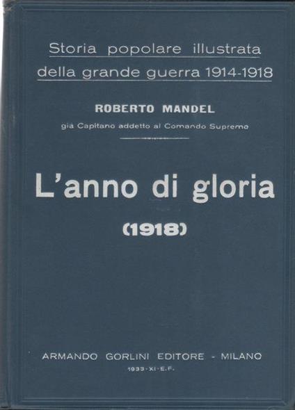 Storia Popolare Illustrata della Grande Guerra - Vol. 5. L'anno di gloria (1918). R. Mandel - Roberto Mandel - copertina