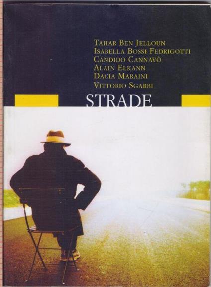 Strade - Jelloun Fedigrotti Cannavò Elkann Maraini Sgarbi - copertina