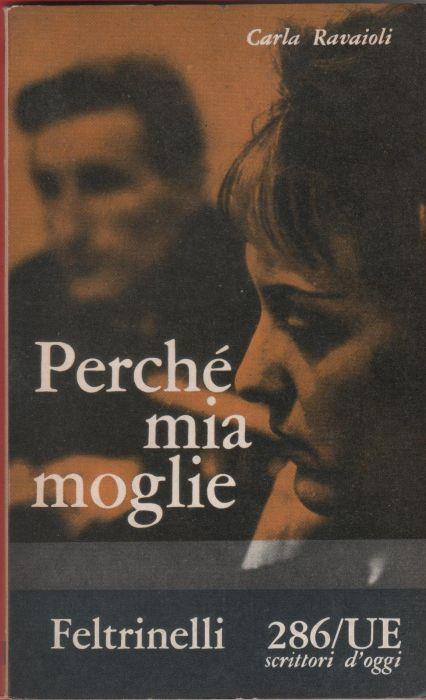 Perché mia moglie? - Carla Ravaioli - Carla Ravaioli - copertina