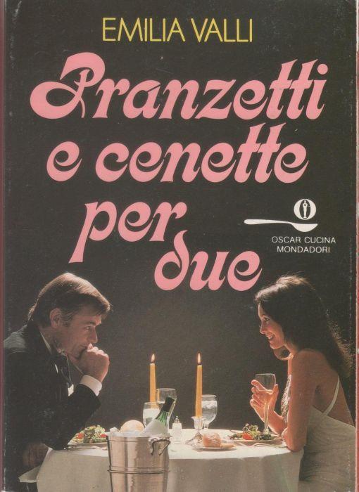 Pranzetti e cenette per due - Emilia Valli - Emilia Valli - copertina