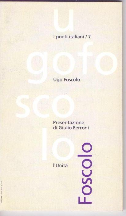 Ugo Foscolo - Presentazione di Giulio Ferroni - copertina