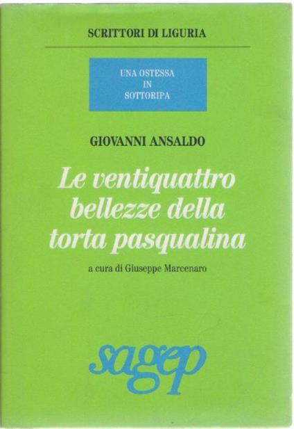 Le ventiquattro bellezze della torta pasqualina - Giovanni Ansaldo - Giovanni Ansaldo - copertina