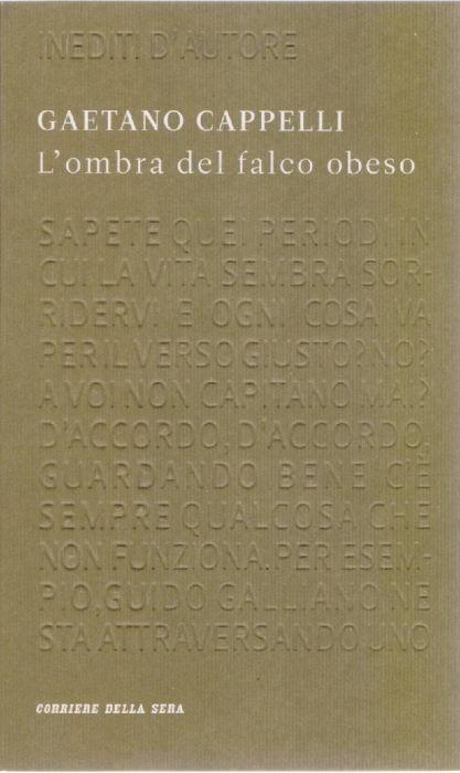 L' ombra del falco obeso - Gaetano Cappelli - Gaetano Cappelli - Libro  Usato - Corriere della Sera - | IBS