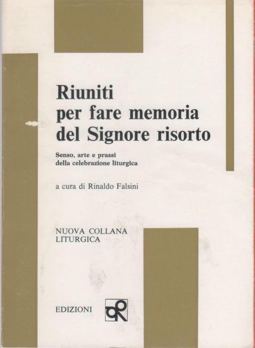 Riuniti per fare memoria del Signore risorto - a cura Rinaldo Falsini -  Libro Usato - Edizioni O.R. - | IBS