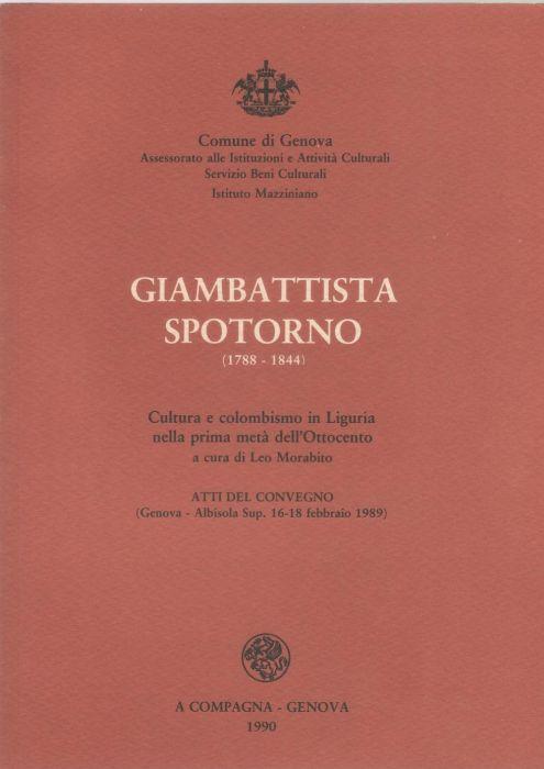 Giambattista Spotorno (1788-1844). Cultura e colombismo in Liguria nella prima metà dell'Ottocento - copertina