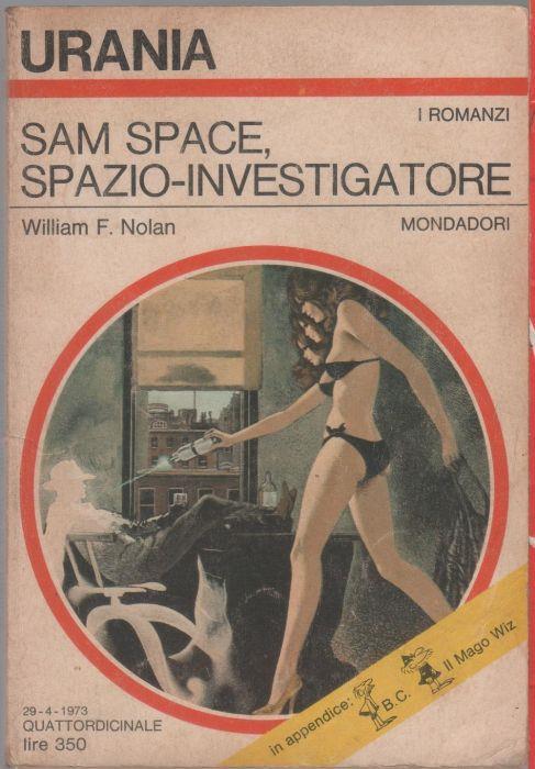 Sam Space, spazio-investigatore. Urania 655 - Nolan William F - William F. Nolan - copertina