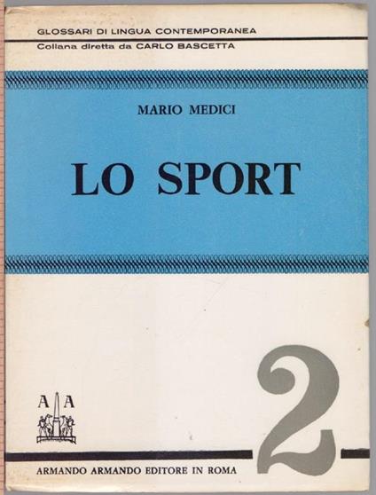 Lo Sport 2 . Glossari della lingua contemporanea - Mario Medici - - Mario Medici - copertina