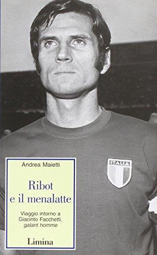 Ribot e il menalatte. Viaggio intorno a Giacinto Facchetti, galant homme - Andrea Maietti - copertina