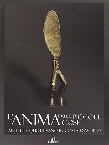 L' anima delle piccole cose. Arte del quotidiano in Costa d'Avorio - copertina