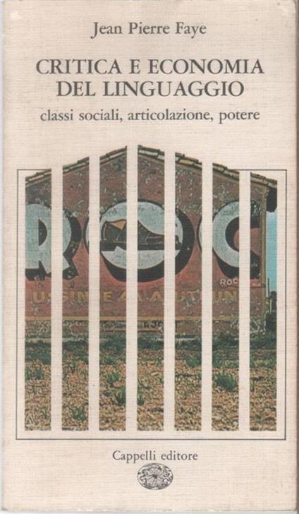 Critica ed economia del linguaggio: classi sociali, articolazione, potere - Jean Pierre Faye - copertina