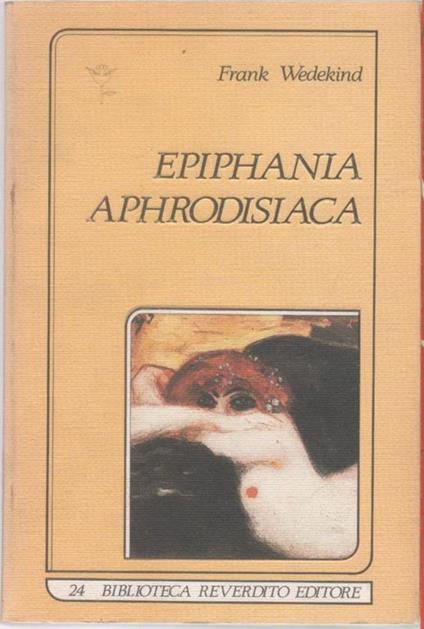 Epiphania Aphrodisiaca - Frank Wedekind - Frank Wedekind - copertina