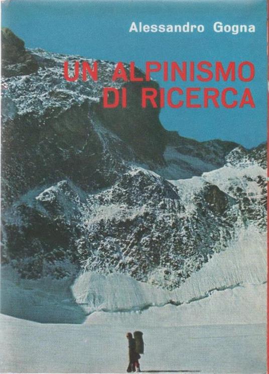 Un alpinismo di ricerca - Alessandro Gogna - copertina