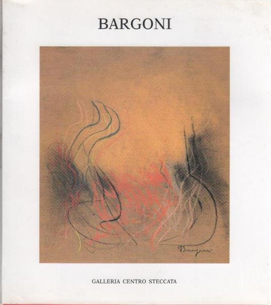 Giancarlo Bargoni. Galleria Centro Steccata. Parma 24/10-30/11 1998 - Libro  Usato - Galleria Centro Steccata. - | IBS