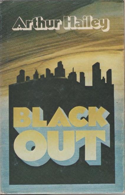 Black Out - Arthur Hailey - Arthur Hailey - copertina