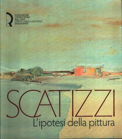 Scatizzi. L'ipotesi della pittura - a cura di G. Uzzani - copertina