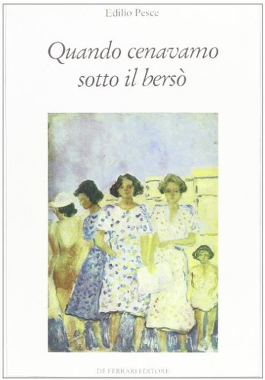 Quando cenavamo sotto il bersò - Edilio Pesce - Edilio Pesce - copertina