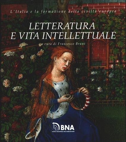 L' Italia e la formazione della civiltà europea. Letteratura e vita intellettuale - copertina