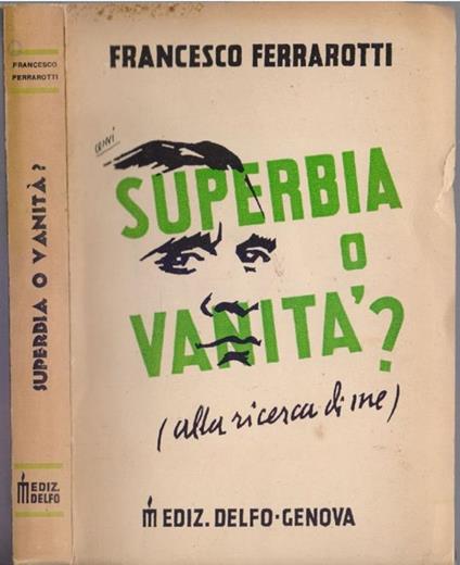 Superbia o Vanità? (alla ricerca di me) - Francesco Ferrarotti - Francesco Ferrari - copertina
