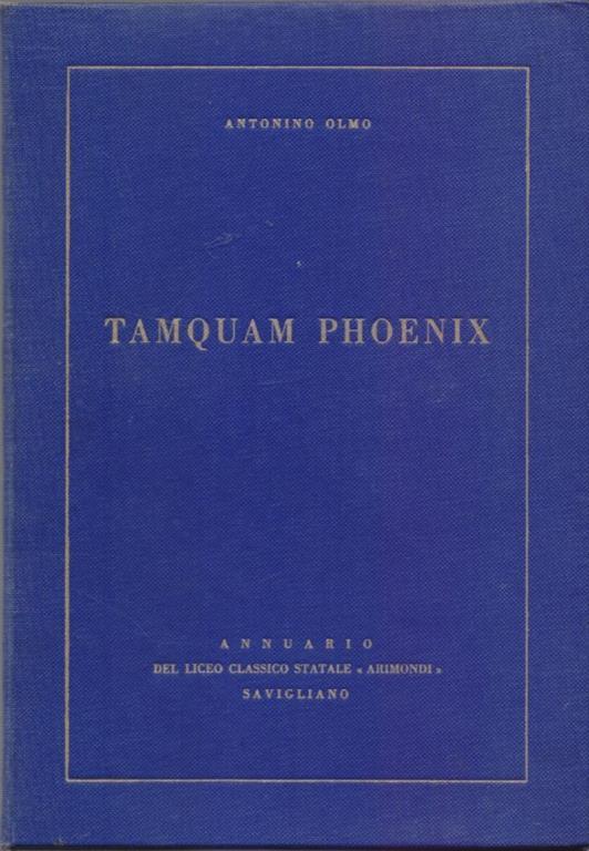 Tamquam Phoenix ( annuario del liceo classico statale " Arimondi " - Savigliano ) - Antonino Olmo - copertina