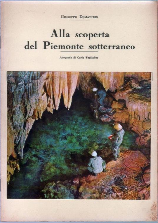 Alla scoperta del Piemonte sotterraneo - Giuseppe De Matteis - copertina