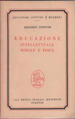 Educazione intellettuale morale e fisica - Herbert Spencer