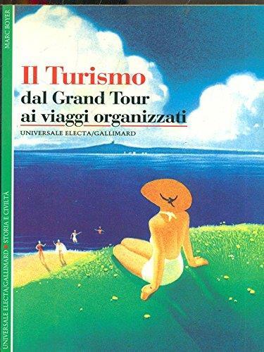 Il turismo. Dal grand tour ai viaggi organizzati - Marc Boyer - Marc Boyer - copertina