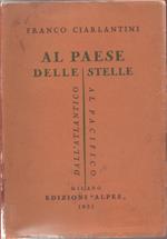 Al paese delle stelle. Dall' Atlantico al Pacifico - Franco Ciarlantini