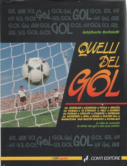 Quelli del gol. Puskas, Cruyff, Riva, Pele, Maradona, Charles, Kubala ecc - Adalberto Bortolotti - copertina