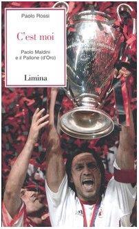 C'est moi. Paolo Maldini e il Pallone (d'Oro) - Paolo Rossi - Paolo Rossi - copertina