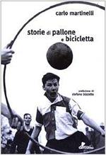 Storie di pallone e bicicletta - Carlo Martinelli