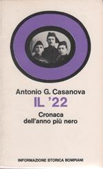 Il '22. Cronaca dell'anno più nero - Antonio G. Casanova