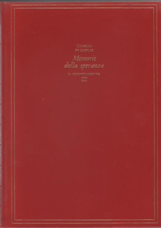 Memorie della speranza. Il rinnovamento 1958-1962 - Charles de Gaulle - Charles de Gaulle - copertina