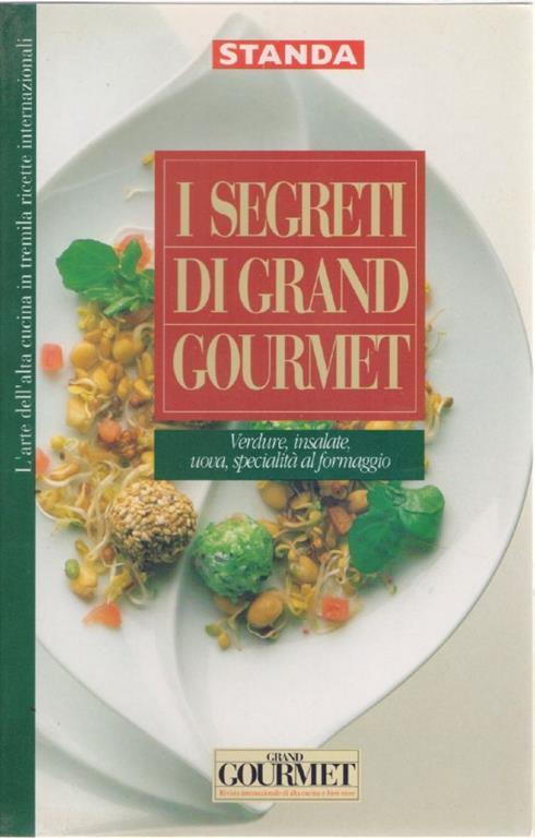 I segreti di Grand Gourmet Verdure, insalate, uova, specialità al formaggio Vol. 5 - copertina