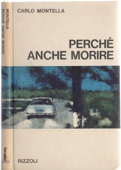 Perchè anche morire - Carlo Montella - Carlo Montella - copertina