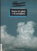 Storie di piloti e di aeroplani - Giorgio Evangelisti