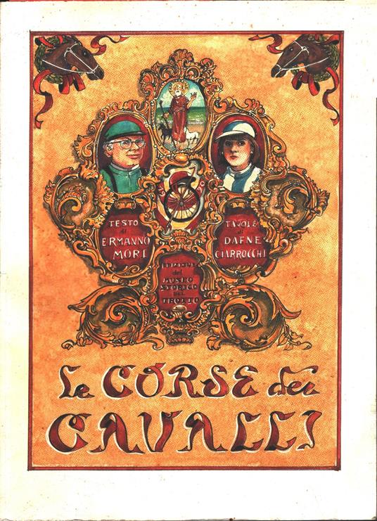 Le corse dei cavalli. Testo di E. Mori, ilustrazioni D. Ciarrocchi - copertina