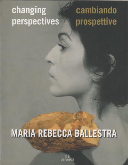 Maria Rebecca Ballestra. Cambiando prospettive - a cura di P. Valenti - copertina