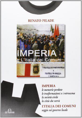 Imperia e l'Italia dei comuni - Renato Pilade - Renato Pilade - copertina