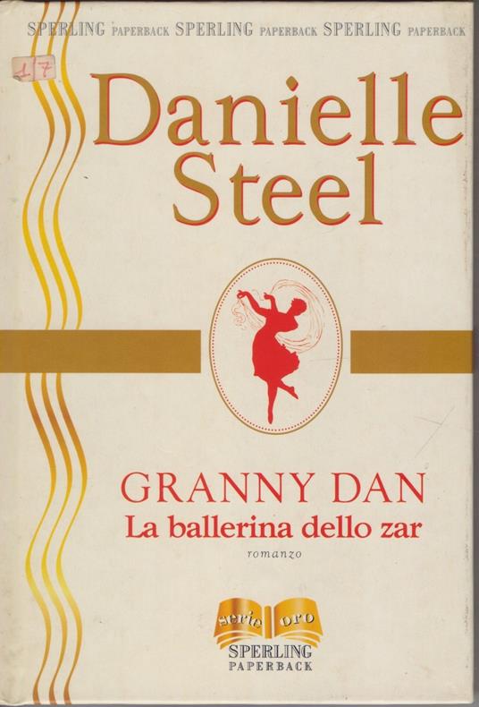 Granny Dan . La ballerina dello Zar - Danielle Steel - Danielle Steel -  Libro Usato - Sperling & Kupfer - | IBS