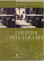 I frantoi dela Liguria. Quaderni di Agricoltura