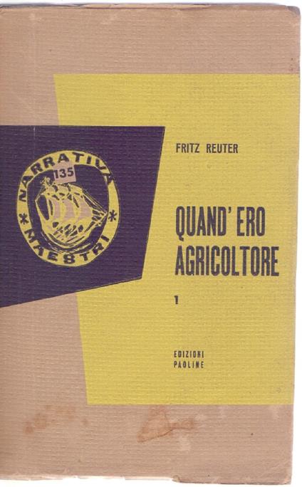 Quand'ero agricoltore - Fritz Reuter - Fritz Reuter - copertina